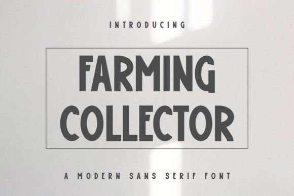 Farming Collector: A Versatile Sans Serif for Campaigns