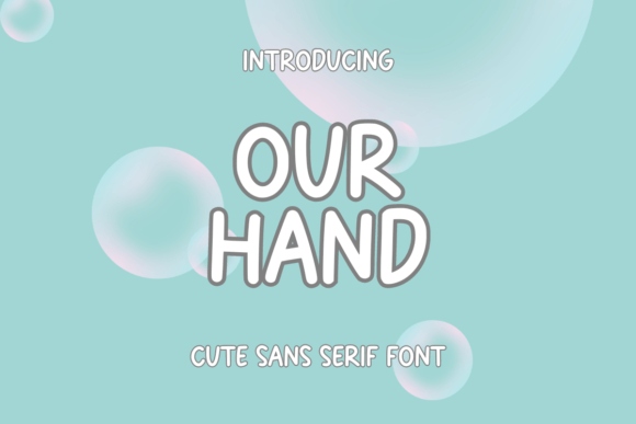 Our Hand: A Font for Playful Branding